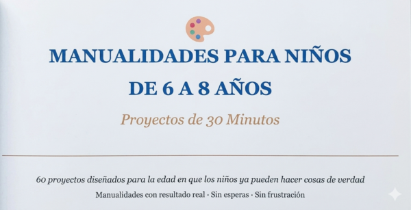 Libro 11 - Manualidades para Niños de 6 a 8 Años: Proyectos de 30 Minutos